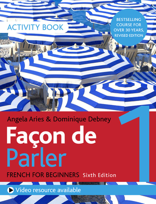 Façon de Parler 1 French for Beginners 6ED Activity Book By Angela Aires, Dominique Debney Cover Image
