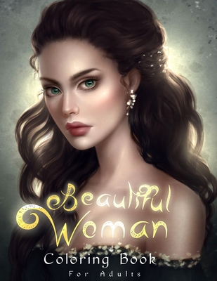 Beautiful Women: Beautiful Portrait Coloring Book for Adults Relaxation with Flowers and Butterflies.