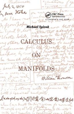 Calculus On Manifolds: A Modern Approach To Classical Theorems Of Advanced Calculus Cover Image