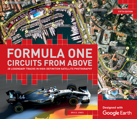 Formula One Circuits from Above: 28 Legendary Tracks in High-Definition Satellite Photography Cover Image