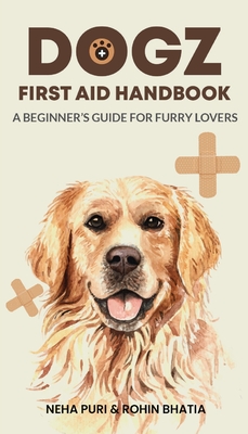 Dogz First Aid Handbook - A Beginner's Guide for Furry Lovers (Paperback) |  Books and Crannies