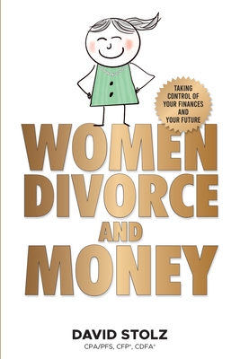 Women, Divorce and Money: Taking Control of Your Finances and Your Future By David Stolz Cover Image