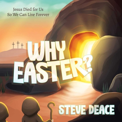 Why Easter?: Jesus Died for Us So We Can Live Forever Cover Image