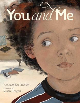 You and Me By Rebecca Kai Dotlich, Susan Reagan (Illustrator) Cover Image