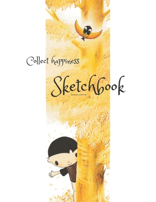 Collect happiness sketchbook(Drawing & Writing)( Volume 13)(8.5*11) (100 pages): Collect happiness and make the world a better place. By Chair Chen Cover Image