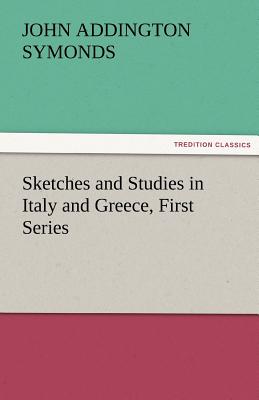 Sketches and Studies in Italy and Greece, First Series Cover Image