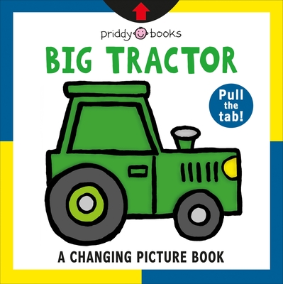 A Changing Picture Book: Big Tractor Cover Image