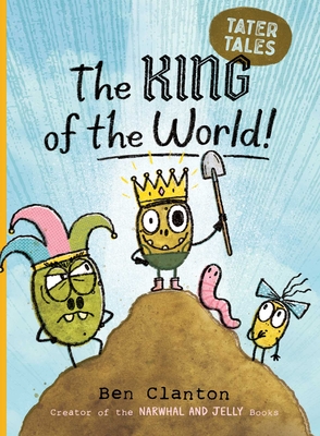 The King of the World! (Tater Tales #2) Cover Image