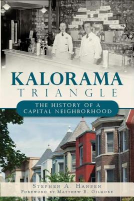 Kalorama Triangle: The History of a Capital Neighborhood (Brief History) By Stephen A. Hansen Cover Image
