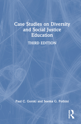 Case Studies on Diversity and Social Justice Education (Equity and Social Justice in Education)