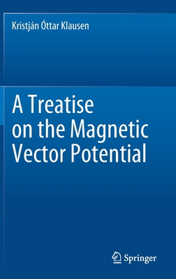 A Treatise on the Magnetic Vector Potential Cover Image