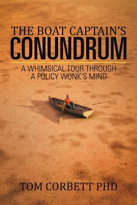 The Boat Captain's Conundrum: A Whimsical Tour Through a Policy Wonk's Mind Cover Image