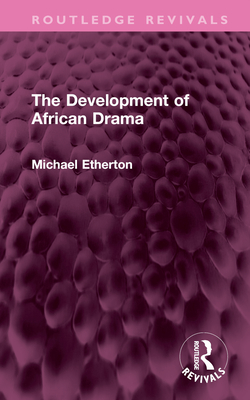 The Development of African Drama (Routledge Revivals) Cover Image