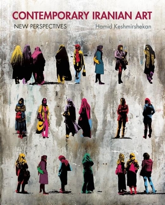 Contemporary Iranian Art: New Perspectives Cover Image