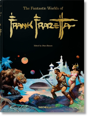 The Fantastic Worlds of Frank Frazetta By Dan Nadel, Zak Smith, Dian Hanson (Editor) Cover Image