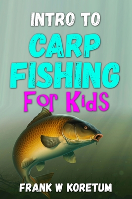 Intro to Carp Fishing for Kids Cover Image