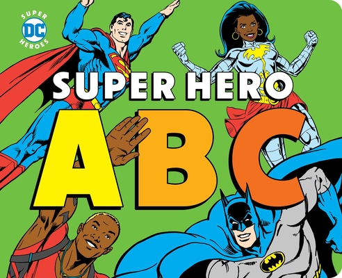 Super Hero ABC (DC Super Heroes)