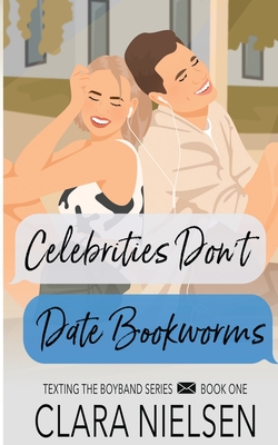 Celebrities Don't Date Bookworms By Clara Nielsen Cover Image
