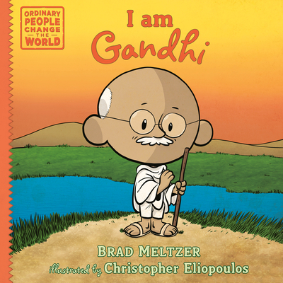 I am Gandhi (Ordinary People Change the World) By Brad Meltzer, Christopher Eliopoulos Cover Image
