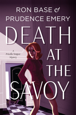 Death at the Savoy: A Priscilla Tempest Mystery, Book 1 By Prudence Emery, Ron Base Cover Image