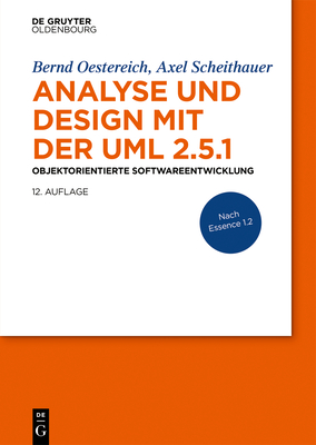Analyse Und Design Mit Der UML 2.5.1: Objektorientierte Softwareentwicklung By Bernd Oestereich, Axel Scheithauer Cover Image