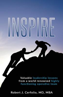 Inspire: Valuable leadership lessons from a world renowned highly functioning operative team Cover Image
