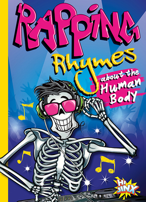 Rapping Rhymes about the Human Body (Rap Your World) By Thomas Kingsley Troupe Cover Image