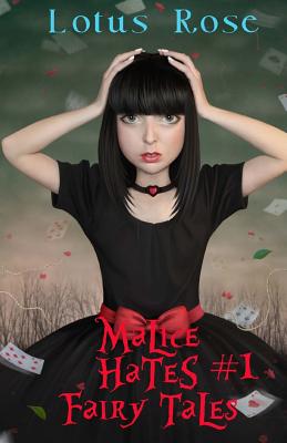 Malice Hates Fairy Tales #1 (Malice in Wonderland #4)