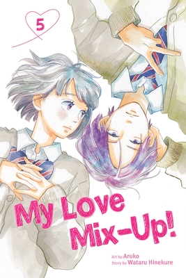 My Love Mix-Up!, Vol. 5 By Wataru Hinekure, Aruko (Illustrator) Cover Image