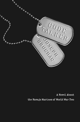 Code Talker: A Novel About the Navajo Marines of World War Two By Joseph Bruchac Cover Image
