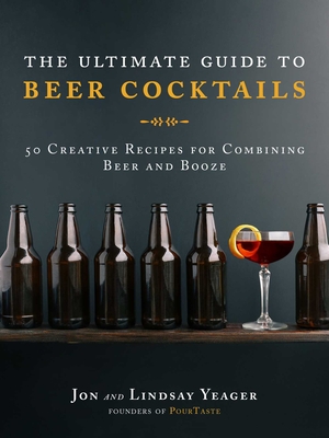 Cover for The Ultimate Guide to Beer Cocktails