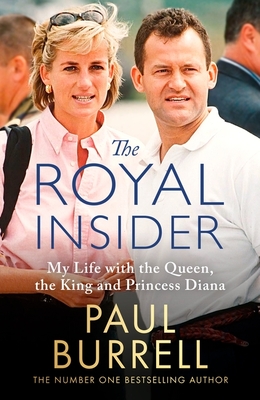The Royal Insider: My Life with the Queen, the King and Princess Diana By Paul Burrell Cover Image