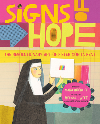 Cover for Signs of Hope: The Revolutionary Art of Sister Corita Kent