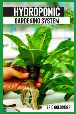 Hydroponics Gardening System: Easy and Affordable Ways to Build Your Own Hydroponic Garden Cover Image
