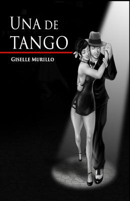 Una de tango By Giselle Murillo Cover Image