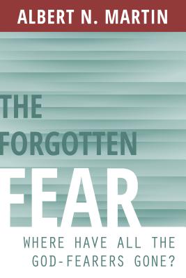 The Forgotten Fear: Where Have All the God-Fearers Gone? Cover Image