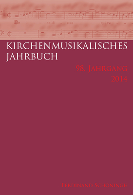 Kirchenmusikalisches Jahrbuch - 98. Jahrgang 2014 Cover Image