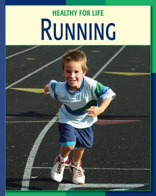 Running (21st Century Skills Library: Healthy for Life) Cover Image