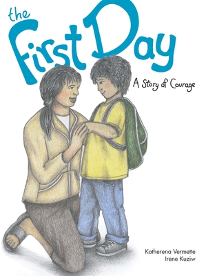 The First Day: A Story of Courage (Seven Teachings Stories #7)