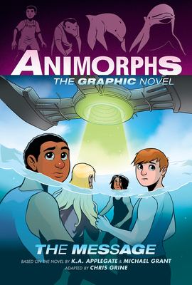 The Message (Animorphs Graphix #4) (Animorphs Graphic Novels) By K. A. Applegate, Michael Grant, Chris Grine (Illustrator) Cover Image