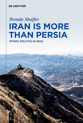 Iran Is More Than Persia: Ethnic Politics in Iran