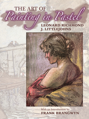 The Art of Painting in Pastel (Dover Art Instruction) Cover Image
