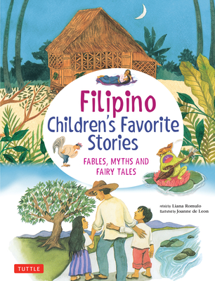 Filipino Children's Favorite Stories: Fables, Myths and Fairy Tales (Favorite Children's Stories) By Liana Romulo, Joanne De Leon (Illustrator) Cover Image