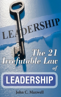 The 21 Irrefutable Law of Leadership Cover Image