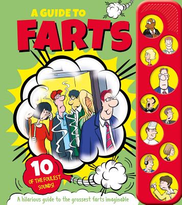 A Guide To Farts: with 10 of the Foulest Sounds! Cover Image