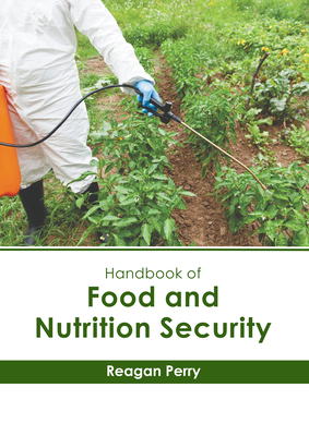 Handbook of Food and Nutrition Security By Reagan Perry (Editor) Cover Image