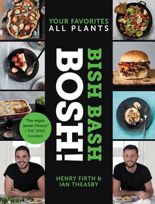 Bish Bash Bosh!: Your Favorites * All Plants (BOSH Series) Cover Image