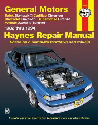 Gm: Buick Skyhawk, Cadillac Cimarron, Chevrolet Cavalier, Oldsmobile Firenza, Pontiac J2000 & Sunbird 1982-94 (Haynes Manuals)