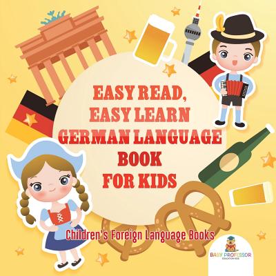 Easy Read, Easy Learn German Language Book for Kids Children's Foreign Language Books Cover Image