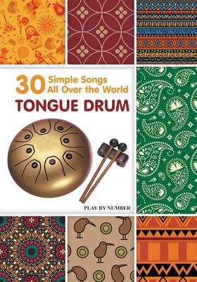Tongue Drum 30 Simple Songs - All Over the World: Play by Number By Helen Winter Cover Image
